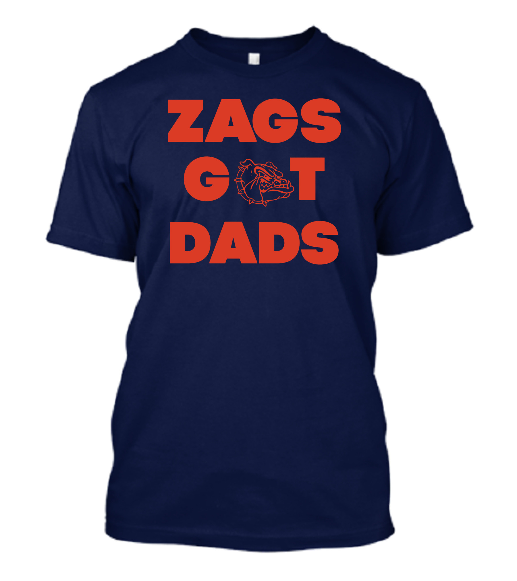 Zags Bulldogs Got Dads Gonzaga Basketball T-Shirt