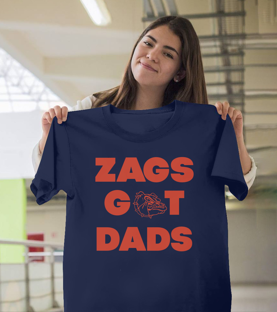 Zags Bulldogs Got Dads Gonzaga Basketball T-Shirt