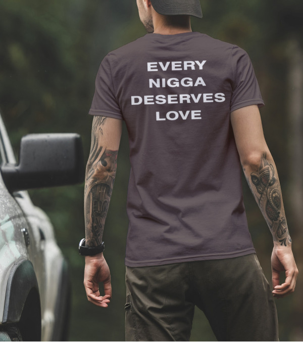 Wealthsquadcj Eth End Every Nigga Deserves Love T-Shirt
