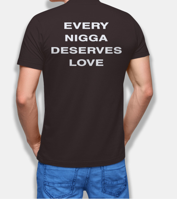 Wealthsquadcj Eth End Every Nigga Deserves Love T-Shirt