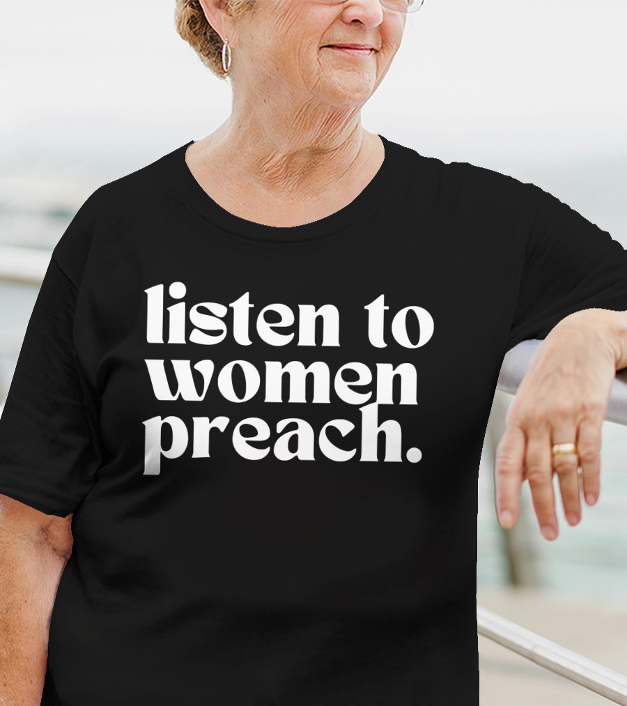 Reverend Jes Kast Listen To Women Preach T-Shirt