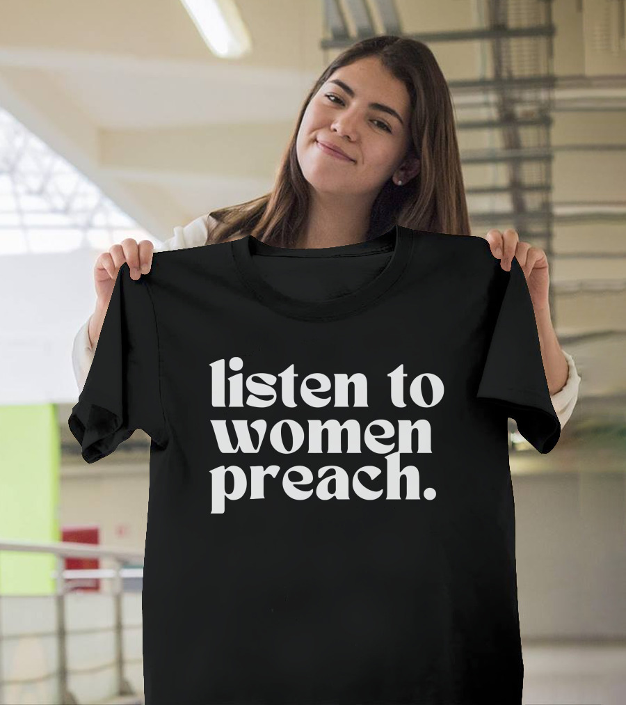 Reverend Jes Kast Listen To Women Preach T-Shirt