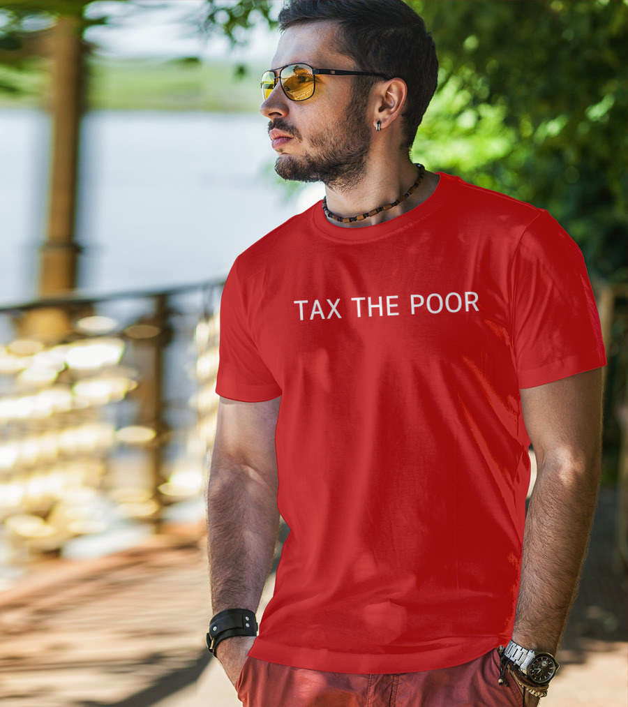 Nsfw Apparel Tax The Poor Red T-Shirt