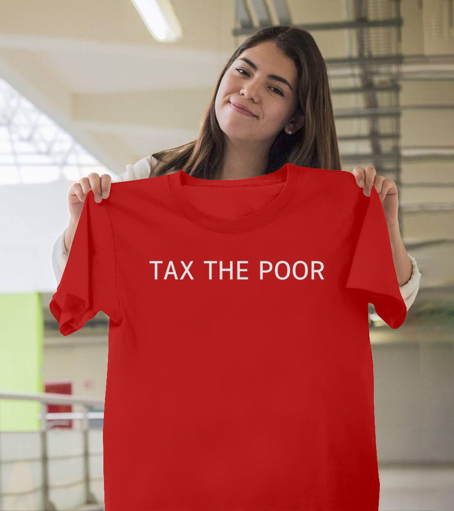 Nsfw Apparel Tax The Poor Red T-Shirt