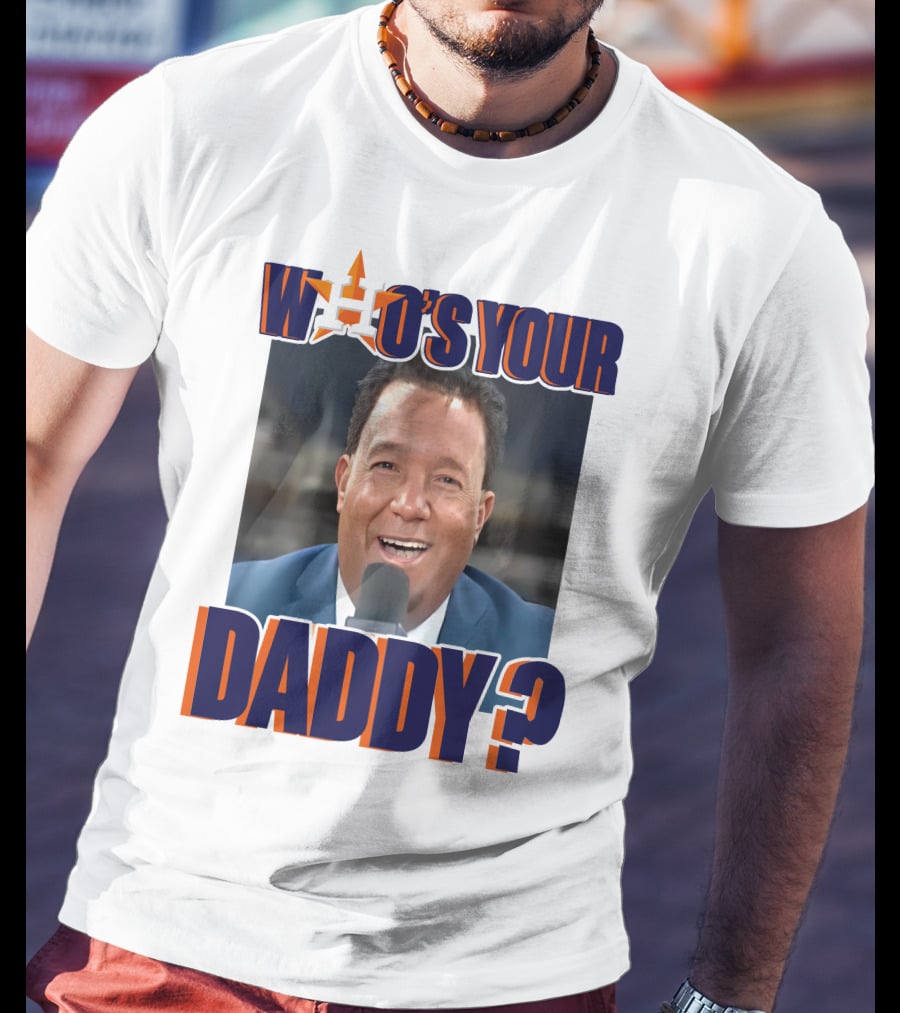 Houston Astros Pedro Martinez Who's Your Daddy? T-Shirt