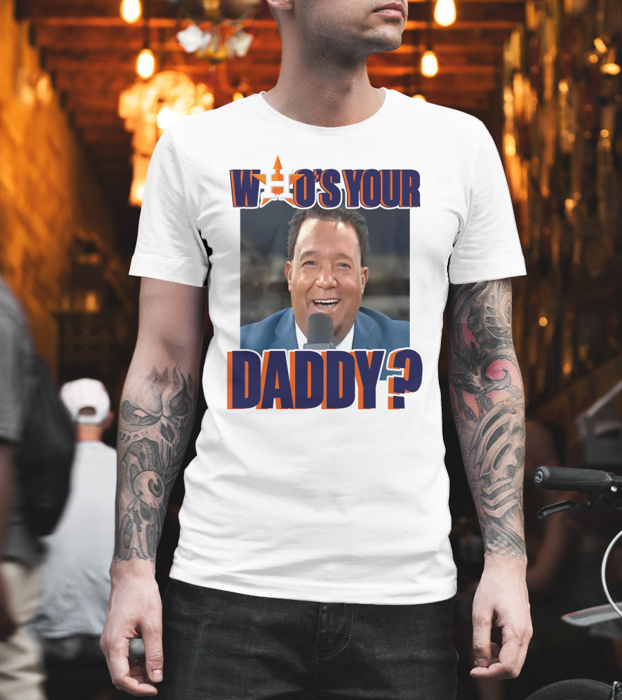 Houston Astros Pedro Martinez Who's Your Daddy? T-Shirt