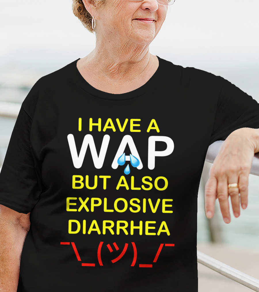 Teenhearts I Have A Wap Emoji But Also Explosive Diarrhea Shrug Face T-Shirt
