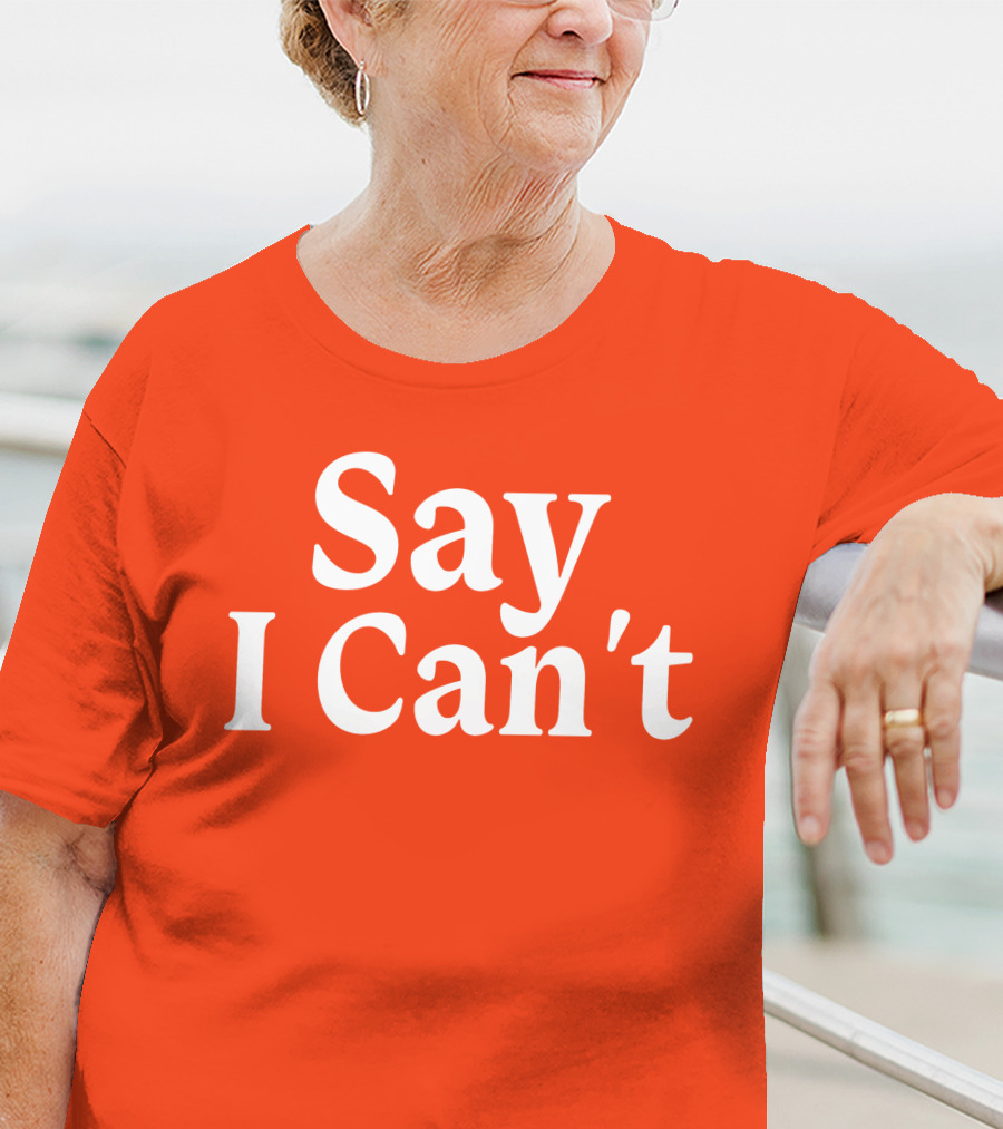 Tennessee Football Say I Can't Orange Motivation T-Shirt