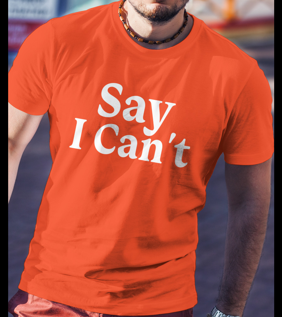Tennessee Football Say I Can't Orange Motivation T-Shirt