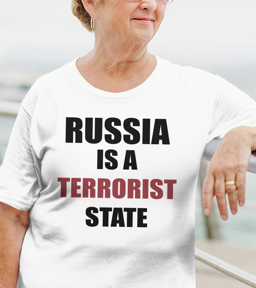 Mthrsuperiorben Russia Is A Terrorist State T-Shirt