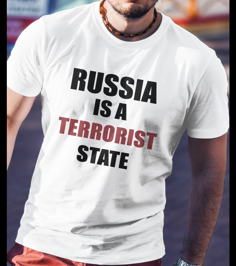 Mthrsuperiorben Russia Is A Terrorist State T-Shirt