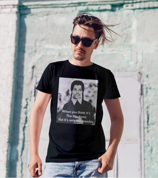 When You Think It's The Weekend But It's Only Wednesday Nic Longsuitabel T-Shirt