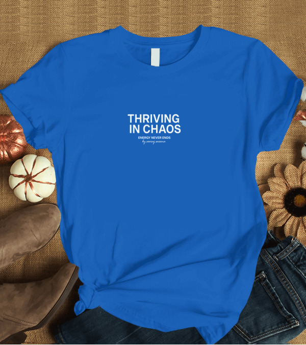 Shvkti Thriving In Chaos Energy Never Ends By Sonya Sweeney T-Shirt