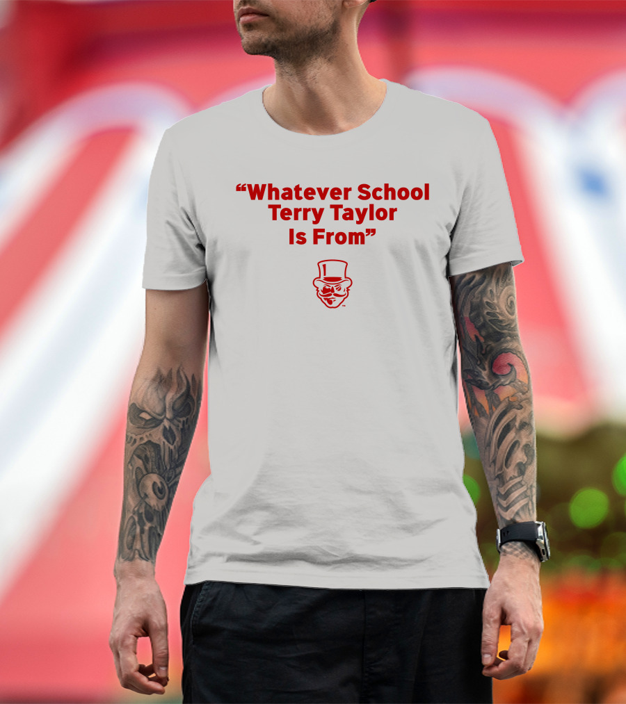 Whatever School Terry Taylor Is From Red Top Hat Face T-Shirt