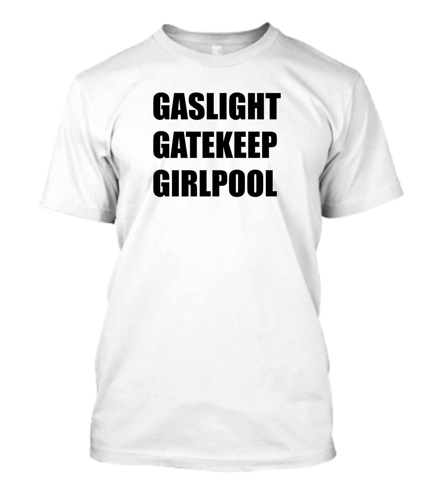 Gaslight Gatekeep Girlpool T-Shirt