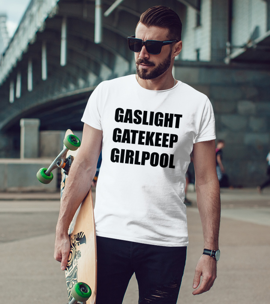 Gaslight Gatekeep Girlpool T-Shirt