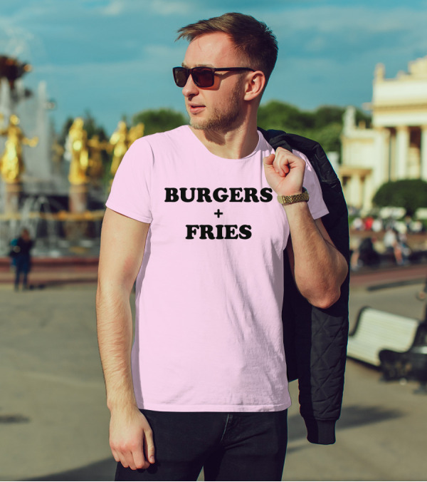 BURGERS + FRIES T-Shirt