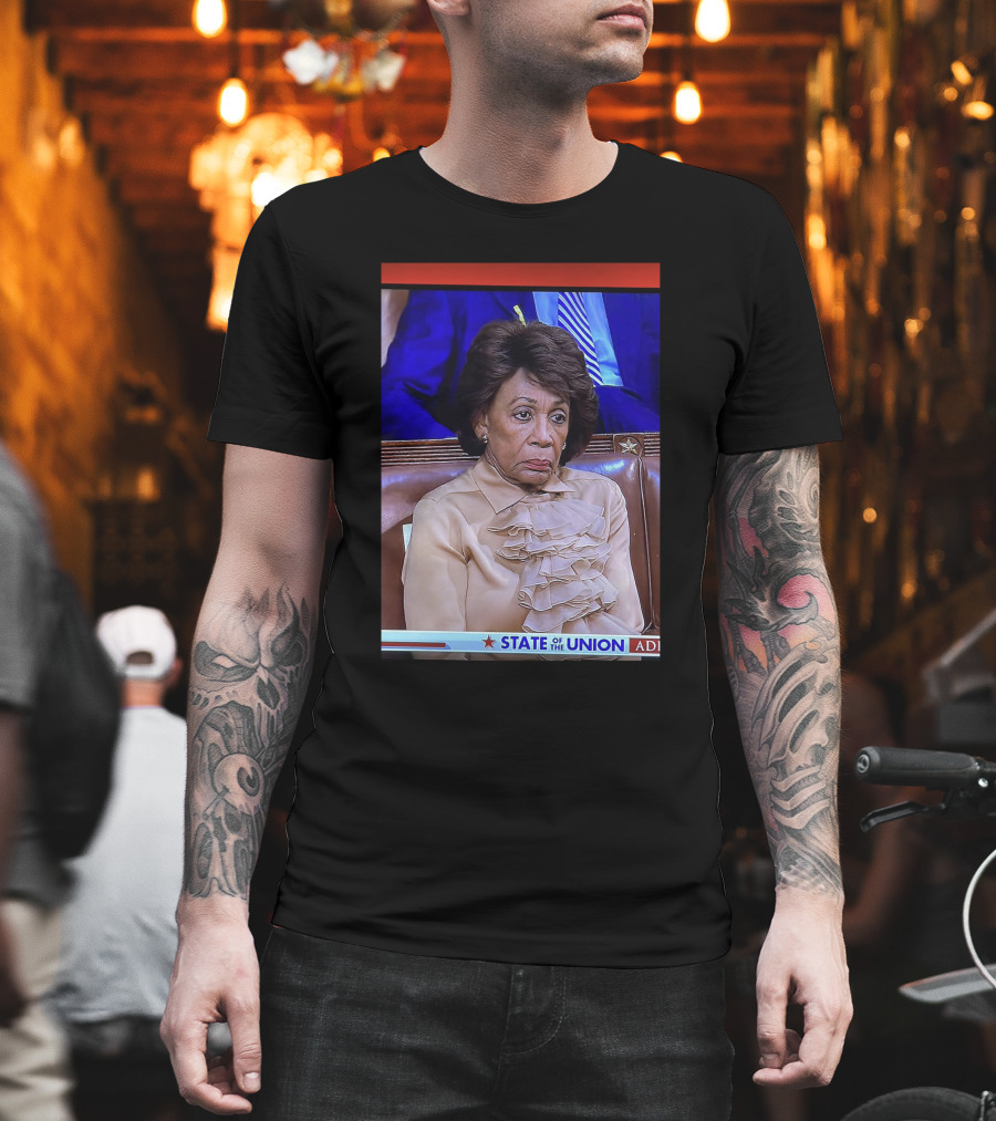 State Of The Union Maxine Waters T-Shirt