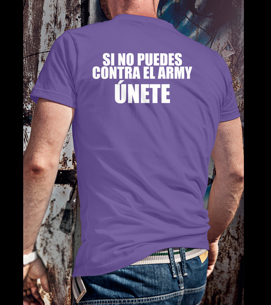 Si No Puedes Contra El Army Únete Bold Statement In White Text T-Shirt
