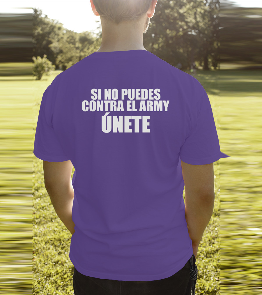 Si No Puedes Contra El Army Únete Bold Statement In White Text T-Shirt