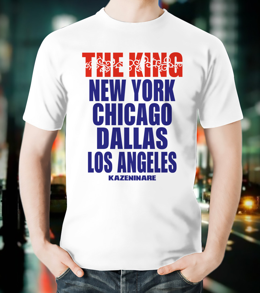 THE KING New York Chicago Dallas Los Angeles Kazeninare T-Shirt