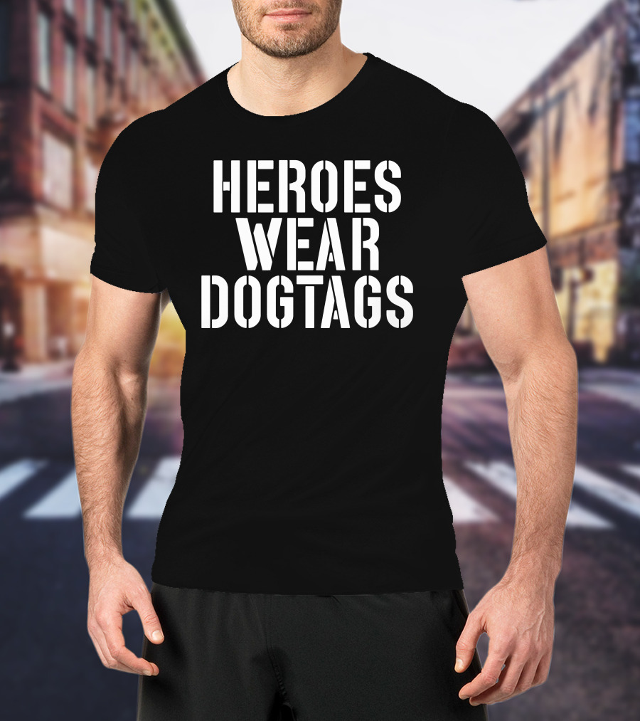 Heroes Wear Dog Tags T-Shirt