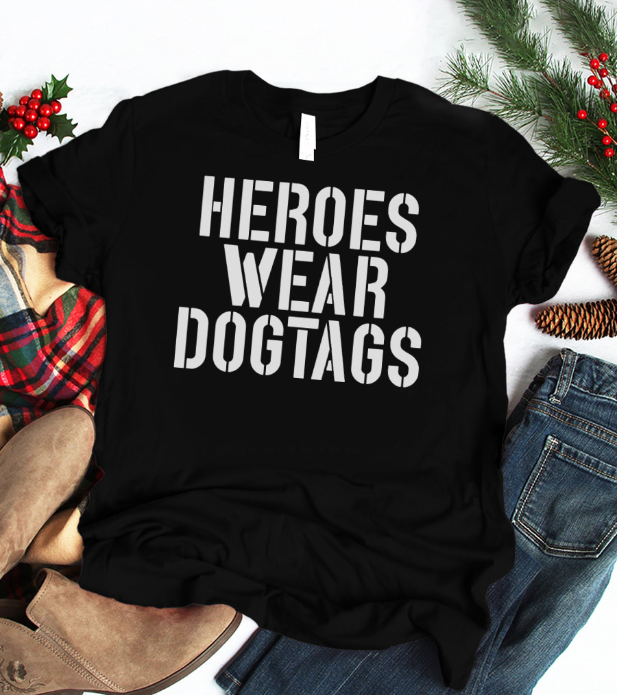 Heroes Wear Dog Tags T-Shirt