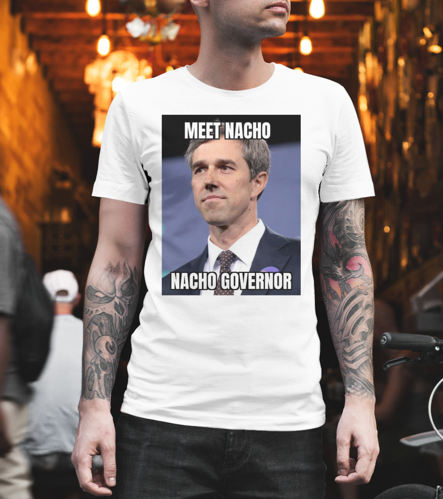 Meet Nacho Nacho Governor Meme Image T-Shirt