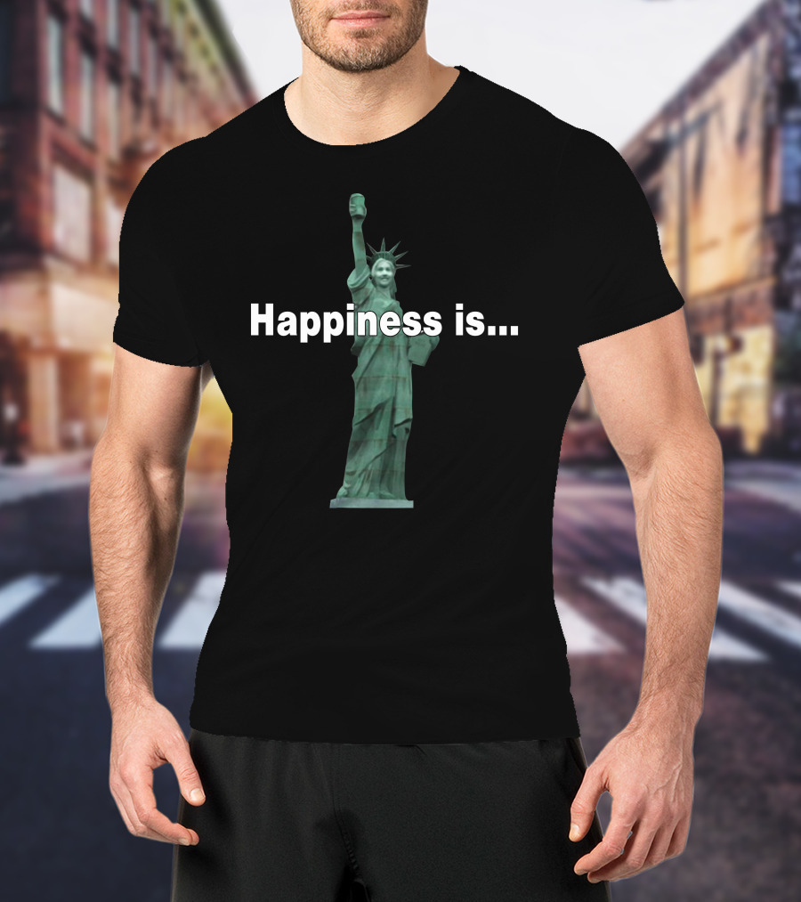 Happiness Is Statue Of Happiness T-Shirt
