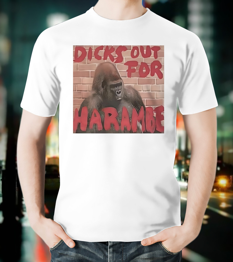 Dicks Out For Harambe T-Shirt
