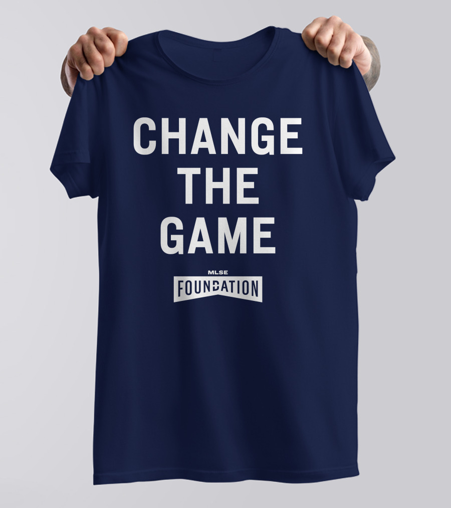 CHANGE THE GAME MLSE FOUNDATION T-Shirt
