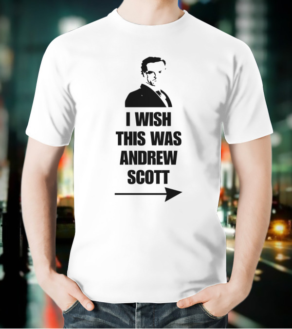 I Wish This Was Andrew Scott Silhouette Arrow Text T-Shirt