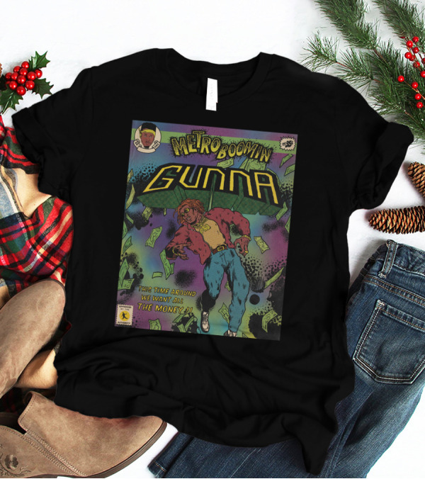 Metro Boomin Gunna Comic Style We Want All The Money T-Shirt