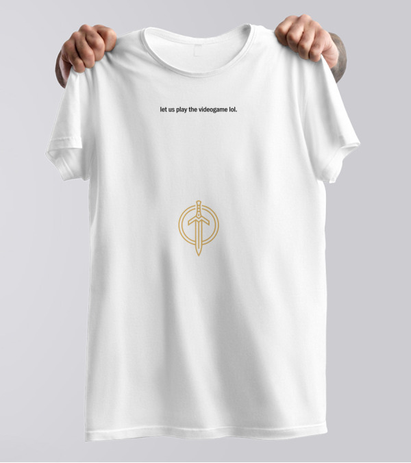 Let Us Play The Videogame Lol Sword And Circle T-Shirt