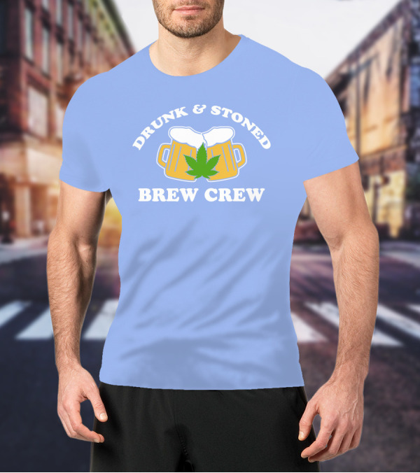 Drunk And Stoned Brew Crew Beer Mugs Cannabis Leaf T-Shirt