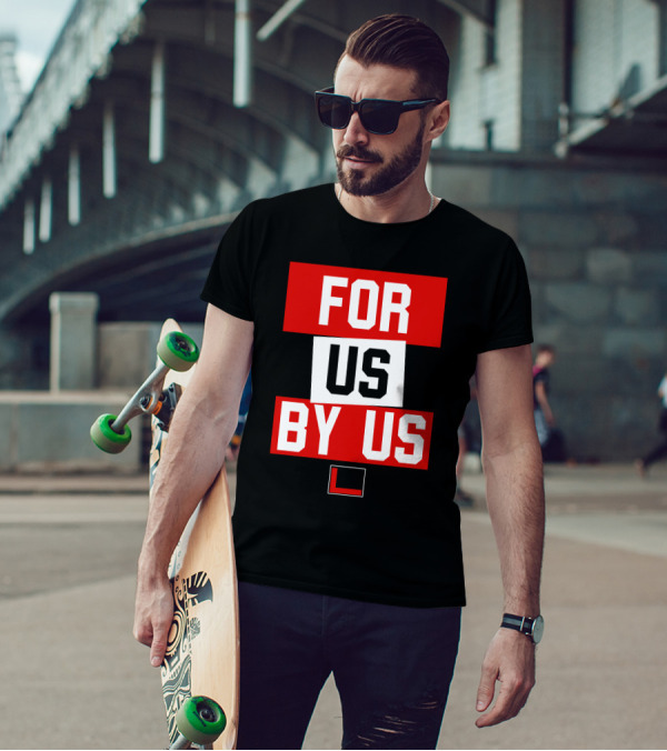FOR US BY US L T-Shirt