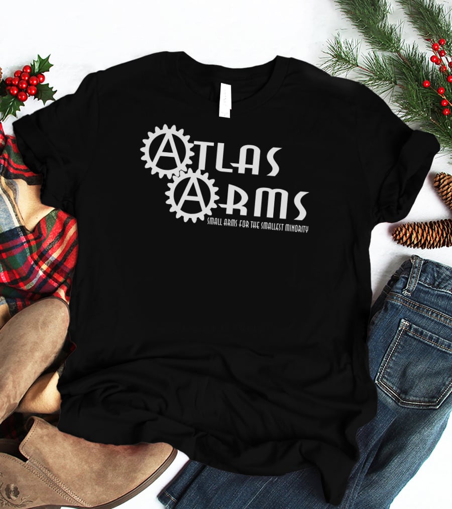 Atlas Arms Smallest Minority Small Arms For The Smallest Minority T-Shirt