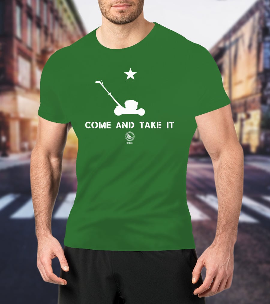 Come And Take It Lawn Mower Star Outkick T-Shirt