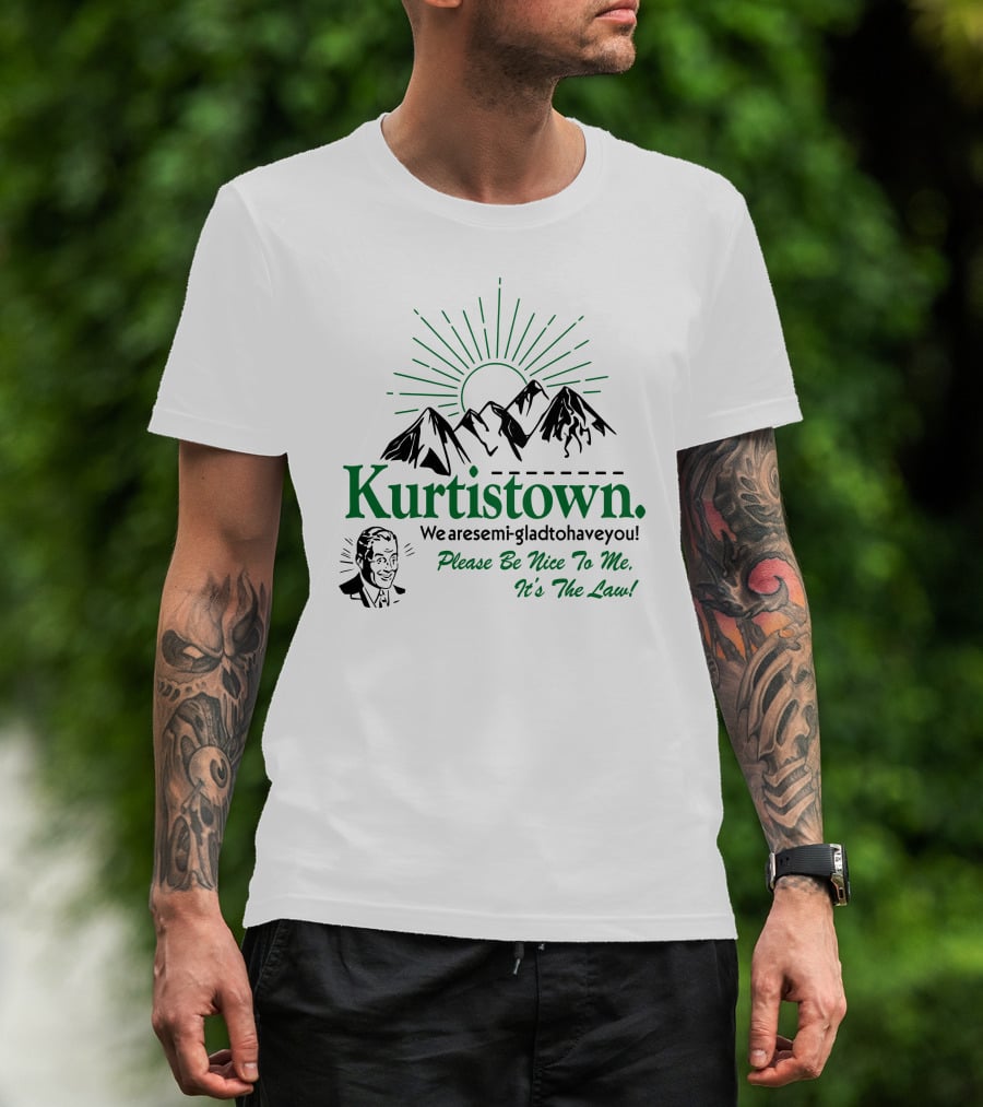 Kurtistown We Are Semi-Glad To Have You Please Be Nice To Me It's The Law Mountains Sunburst T-Shirt