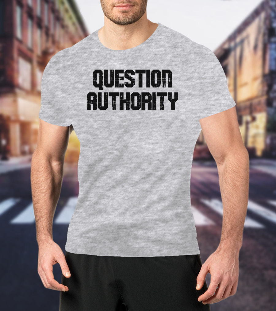 Question Authority T-Shirt
