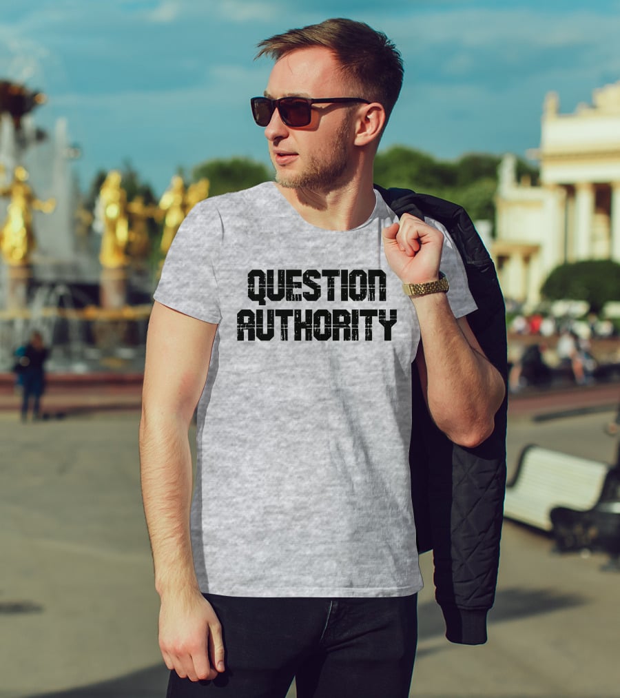 Question Authority T-Shirt