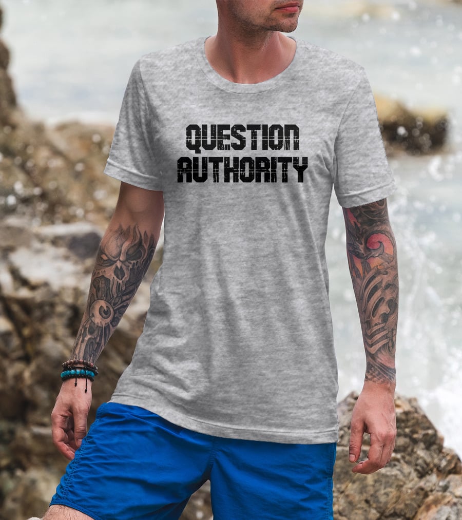 Question Authority T-Shirt