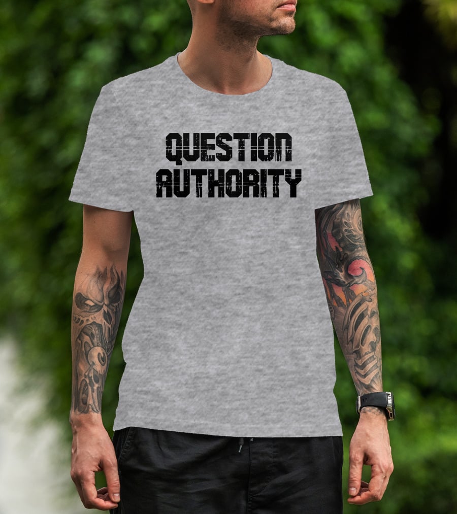 Question Authority T-Shirt