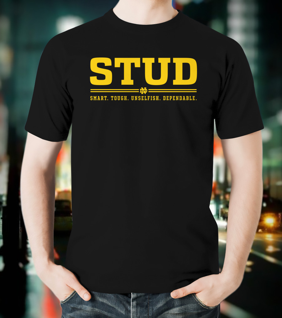 STUD ND Smart Tough Unselfish Dependable T-Shirt
