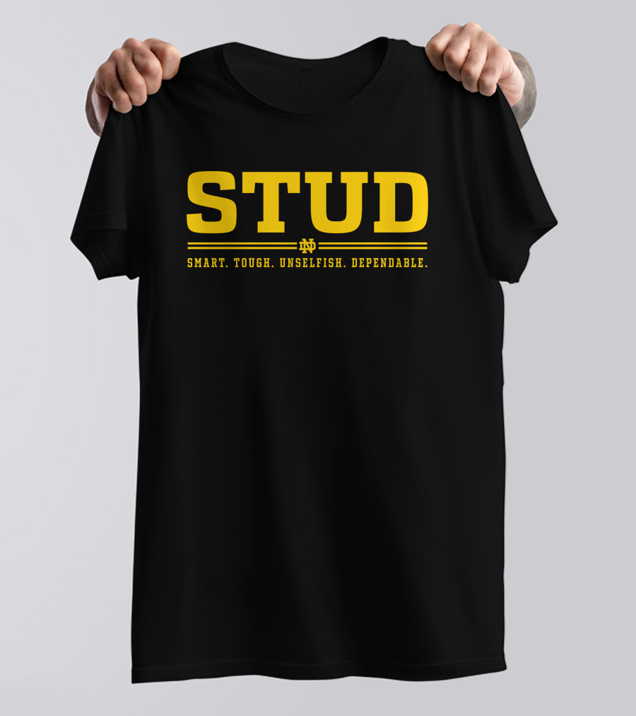 STUD ND Smart Tough Unselfish Dependable T-Shirt