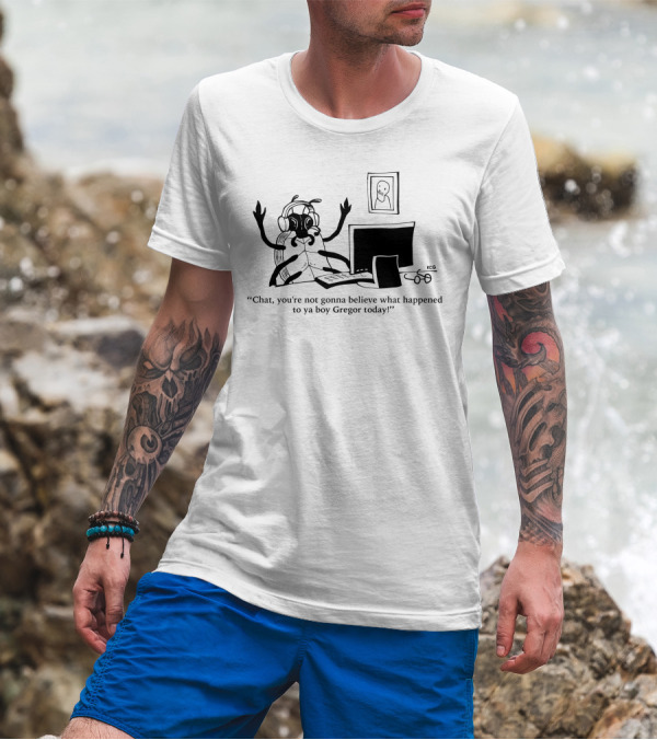 Chat You're Not Gonna Believe What Happened To Ya Boy Gregor Today Ghostly Spectator T-Shirt