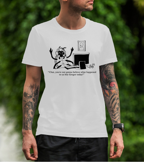 Chat You're Not Gonna Believe What Happened To Ya Boy Gregor Today Ghostly Spectator T-Shirt