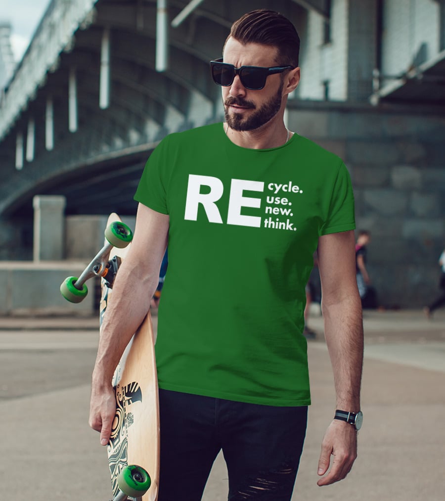 REcycle REuse REnew REthink T-Shirt