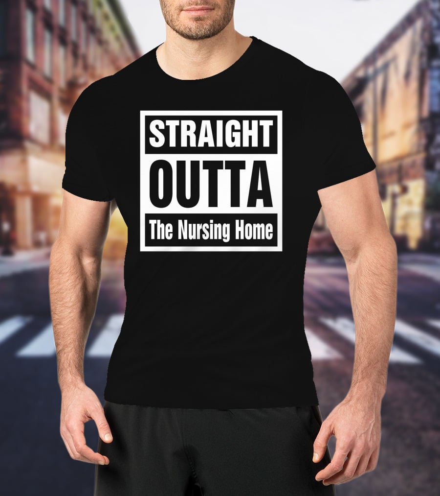 Rob Perez Straight Outta The Nursing Home T-Shirt