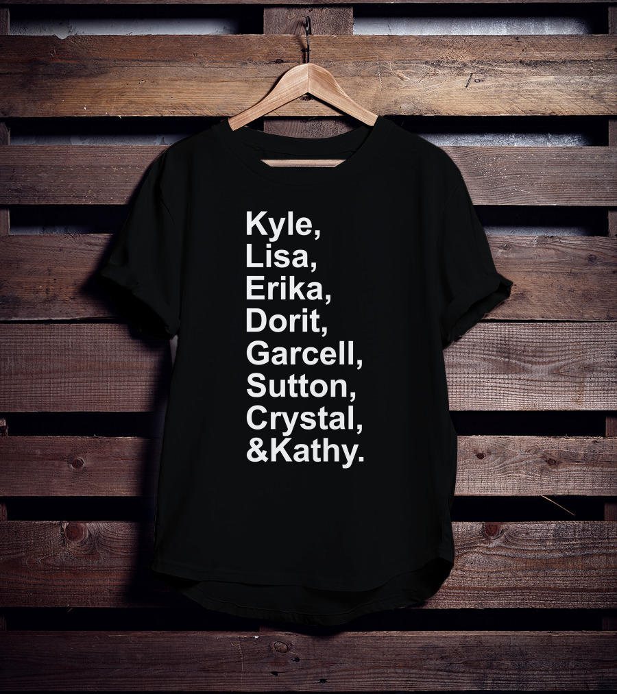 Kyle Lisa Erika Dorit Garcelle Sutton Crystal And Kathy T-Shirt